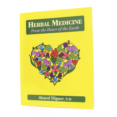 Herbal Medicine: From the Heart of the Earth (Book) Book